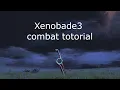 Definitive Xenoblade Chronicles 3 in Depth Combat Tutorial