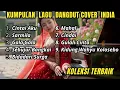 Kompilasi Lagu Dangdut  TERBAIK DAN TERLARIS - PALING BARU Cover India By Rhomantika Cover AI