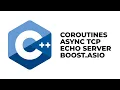 C 20 Coroutines async TCP echo server using Boost ASIO