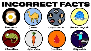 totally incorrect facts everyone still believes