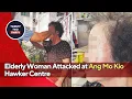 Download Lagu Elderly Woman Attacked at Ang Mo Kio Hawker Centre Sparks Outrage and Police Investigation