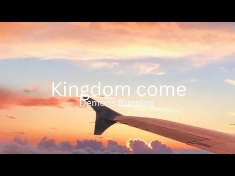 Download MP3 Kingdom come-Demons Running