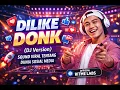 Lagu DILIKE DONK (DJ Version) | Sound Viral Tentang Dunia Sosial Media