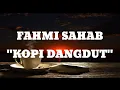Lagu (lirik) Fahmi Sahab - Kopi Dangdut