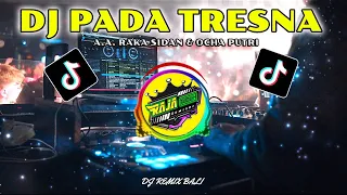 Download DJ PADE TRESNA - A.A Raka Sidan SLOW BASS..!! MP3