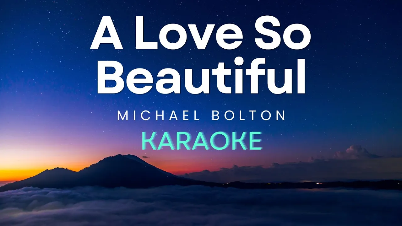 Michael Bolton - A Love So Beautiful (Karaoke) Michael Bolton - A Love So Beautiful (Karaoke)