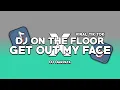 Download Lagu DJ ON THE FLOOR X GET OUT MY FACE BY DJ DANVATA SLOW KANE VIRAL TIKTOK ( DJ Danvata )