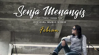 Febian - Senja Menangis [ Official Music Video ]