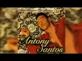 Download Lagu 3.. ANTHONY SANTOS – TE DI MI AMOR   –BACHATA - ME MUERO DE AMOR