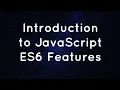 Introduction To JavaScript ES6 Features