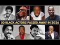 50 Black Actor Tragically Passed Away in 2026