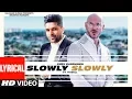 Download Lagu Lyrical: SLOWLY SLOWLY | Guru Randhawa ft. Pitbull | Bhushan Kumar | DJ Shadow, Blackout, Vee