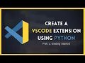 How to create a VSCode Extension using Python Part 1 Getting Started