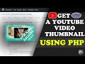 How do I get a YouTube thumbnail from YouTube using PHP - Solved
