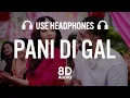 Download Lagu PANI DI GAL(8D AUDIO): Maninder Buttar feat. Jasmin Bhasin | Asees Kaur | MixSingh | JUGNI | punjabi