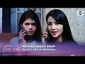 Mutiara Shock! Rianty Mulai Perhatian \u0026 Bersikap Baik, Ada Apa?! | Merangkai Kisah Indah Episode 147
