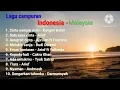 Lagu Lagu campuran Indonesia - Malaysia....