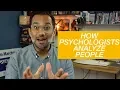 How do psychologists analyze people
