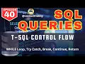 Ultimate Guide to Control Flow in SQL Server WHILE GOTO TRY-CATCH RETURN BREAK CONTINUE
