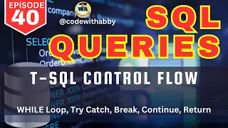 Ultimate Guide to Control Flow in SQL Server WHILE GOTO TRY-CATCH RETURN BREAK CONTINUE