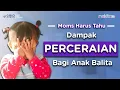 Download Lagu Jangan Main-main! Ini Dampak Perceraian bagi Anak Balita