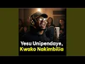 Lagu Yesu Unipendaye, Kwako Nakimbilia