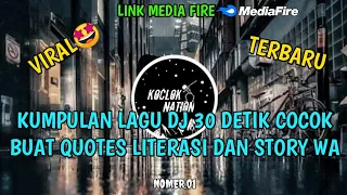 Download KUMPULAN LAGU DJ 30 DETIK YANG COCOK BUAT STORY WA DAN QUOTES LITERASI🎶||TERBARU DAN VIRAL🤤... MP3