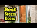 Best Storm Doors Consumer Report