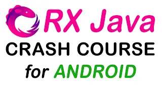 RxJava Crash Course Master Reactive Programming in Android