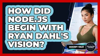 How Did Node js Begin With Ryan Dahl s Vision - JavaScript Toolkit