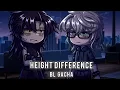 Lagu HEIGHT DIFFERENCE//Bl Gacha//NOT ORIGINAL//ShadowsFluffyChestFur 