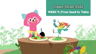 Camp Khan Kids 2026 | Week 4 | From Seed to Table