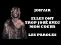 Jok'Air - Elles ont trop joué avec mon cœur (Paroles/Lyrics)