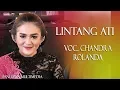 Download Lagu Lintang Ati  - Chandra Kirana - Rolanda