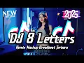 Lagu DJ 8 Letters Mashup Breakbeat Tiktok Fyp Viral Remix Full Bass Version 2025