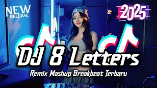 dj 8 letters mashup breakbeat tiktok fyp viral remix full bass version 2025