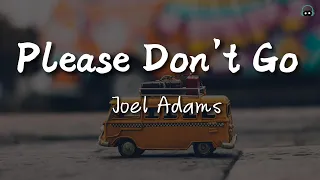 Download Joel Adams - Please Don't Go MP3