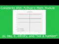 Python Math Module - Constants Pi Tau e Infinity Not a Number Tutorial