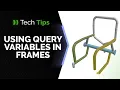 How to Use Query Variable with Frames - Tech Tip