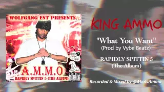 king ammo what you want prod by vybe beatz 