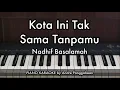 Lagu Kota Ini Tak Sama Tanpamu - Nadhif Basalamah | Piano Karaoke by Andre Panggabean