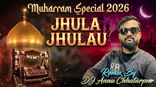 jhula jhulau main tujhe muharram special mix 2026 dj annu chhatarpur new muharram dj qawwali