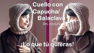 Cuello con capucha o Balaclava ¡LO QUE TÚ QUIERAS! a dos agujas para mujer. "CUELLO ALASKA"