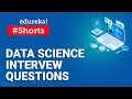 Popular Data Science Interview Questions Edureka