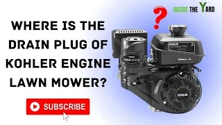 Where Is The Drain Plug Of Kohler Engine Lawn Mower