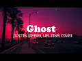 Download Lagu Ghost (Tiktok version) - Justin Bieber [Helions Cover]
