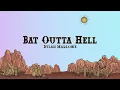 Dylan Marlowe - Bat Outta Hell (With a Boat on the Back) (Lyrics)