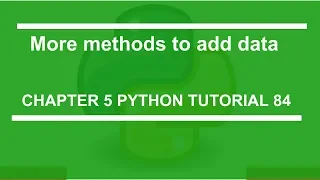 More methods to add data Python tutorial 84