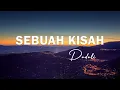 Dadali - Sebuah Kisah - Lirik Lagu