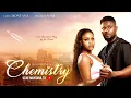 Download Lagu CHEMISTRY - 2024 LATEST NIGERIAN MOVIE - UCHE MONTANA, SAM MAURICE